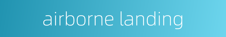 airborne landing的同义词