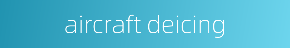 aircraft deicing的同义词