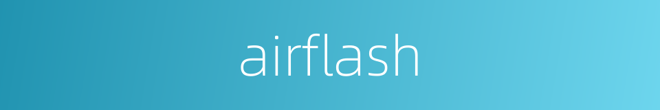 airflash的同义词