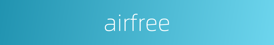 airfree的同义词