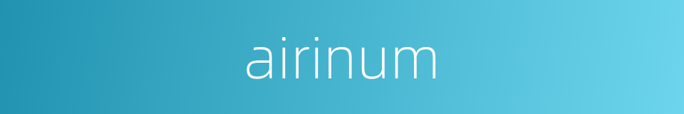 airinum的同义词
