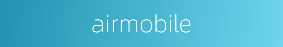 airmobile的同义词