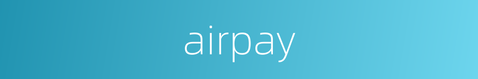 airpay的同义词