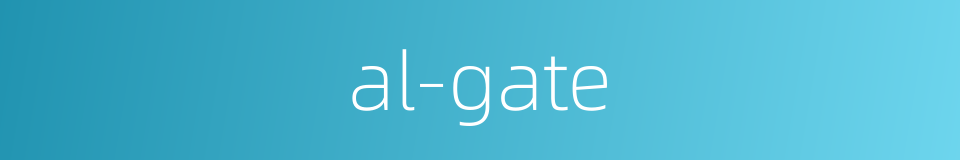al-gate的同义词