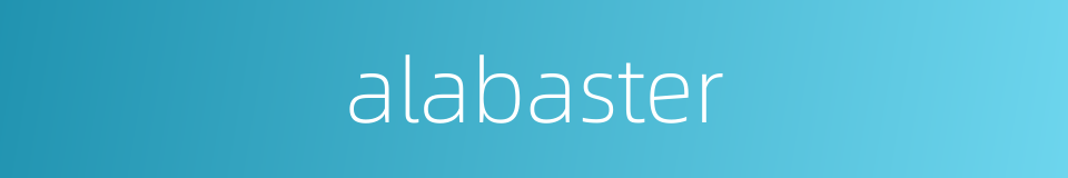 alabaster的同义词