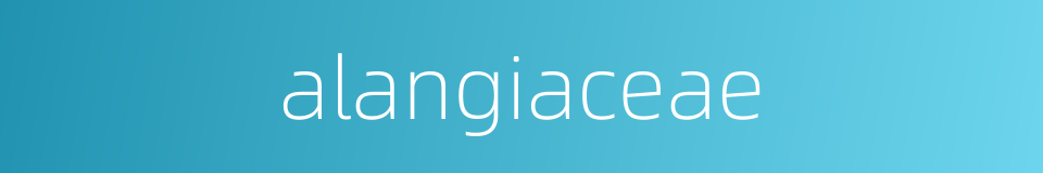 alangiaceae的同义词