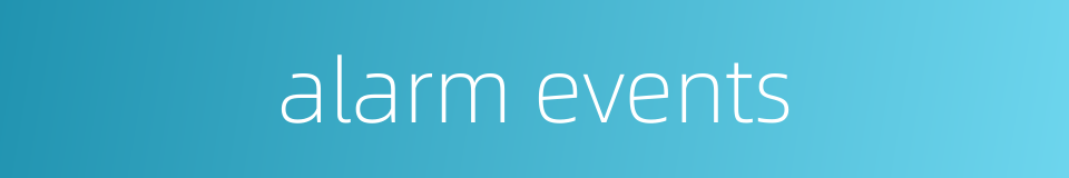 alarm events的同义词