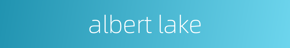 albert lake的同义词