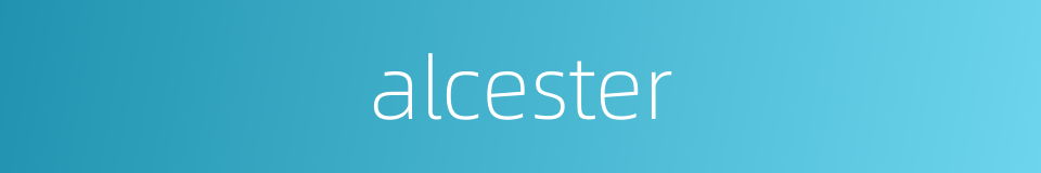 alcester的同义词