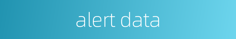 alert data的同义词