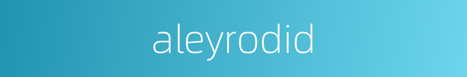 aleyrodid的同义词