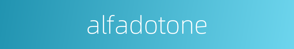alfadotone的同义词
