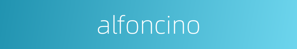 alfoncino的同义词