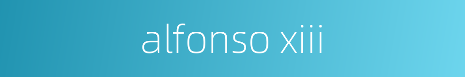 alfonso xiii的同义词