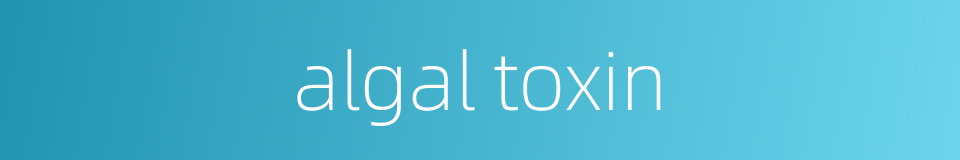algal toxin的同义词
