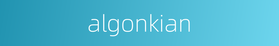 algonkian的同义词
