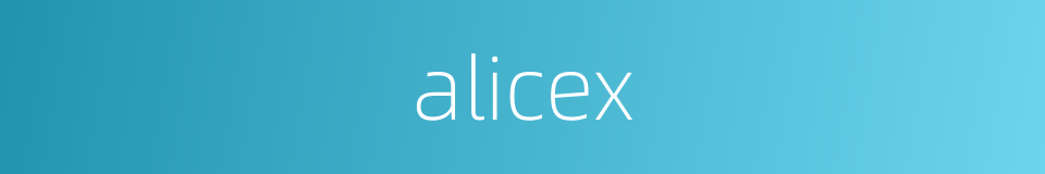 alicex的同义词