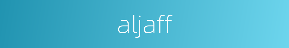 aljaff的同义词