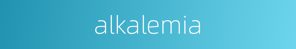 alkalemia的同义词