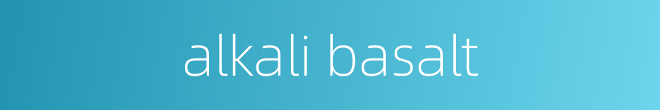 alkali basalt的同义词