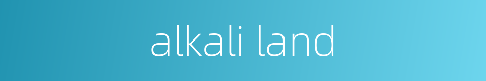 alkali land的同义词