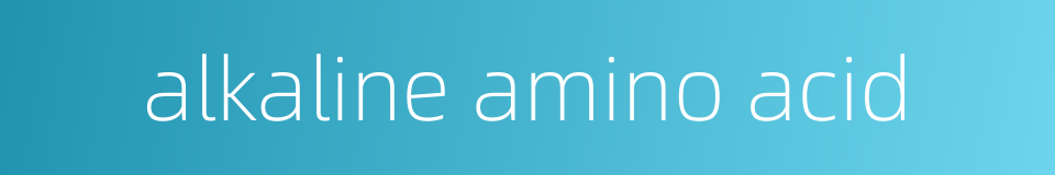 alkaline amino acid的同义词