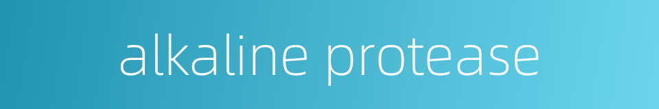 alkaline protease的同义词