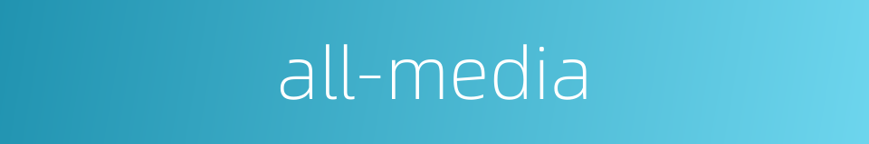 all-media的同义词