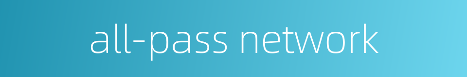 all-pass network的同义词