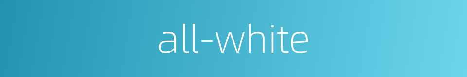 all-white的同义词