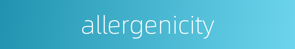 allergenicity的同义词
