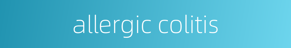 allergic colitis的同义词