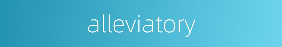 alleviatory的同义词