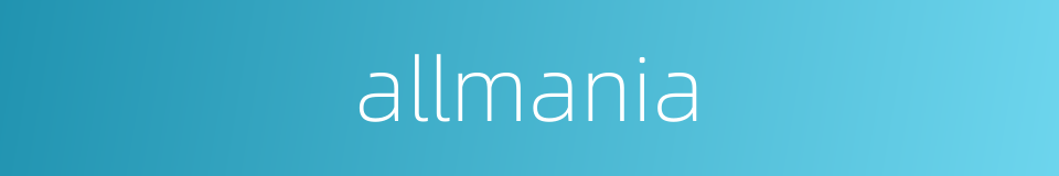 allmania的同义词