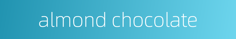 almond chocolate的同义词