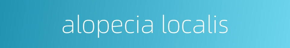 alopecia localis的同义词