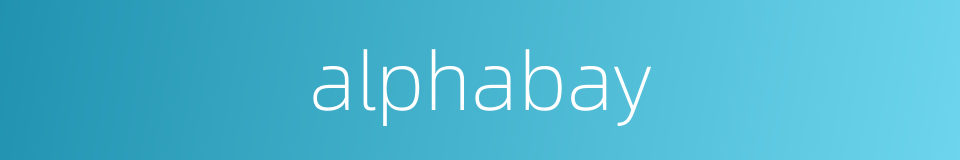 alphabay的同义词