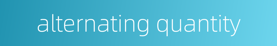 alternating quantity的同义词