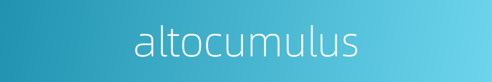 altocumulus的同义词