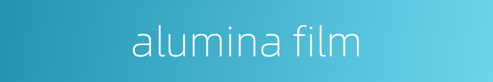 alumina film的同义词