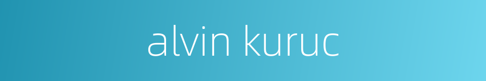 alvin kuruc的同义词