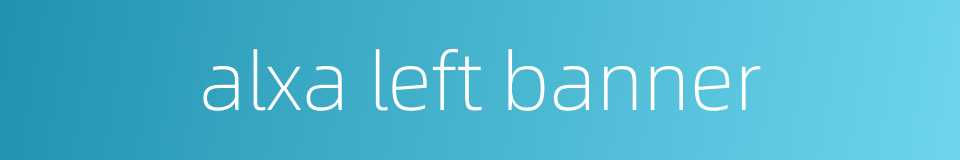 alxa left banner的同义词
