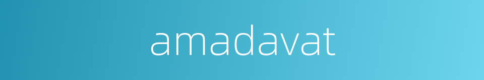 amadavat的同义词