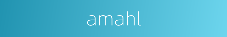 amahl的同义词