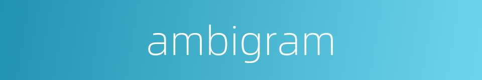 ambigram的同义词