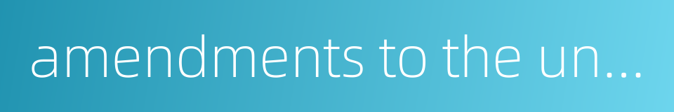 amendments to the united states constitution的同义词