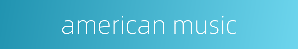 american music的同义词