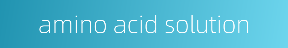 amino acid solution的同义词