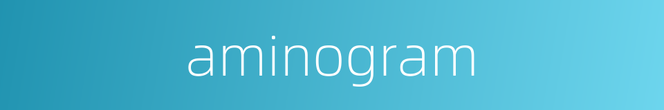 aminogram的同义词