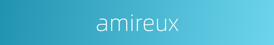 amireux的同义词